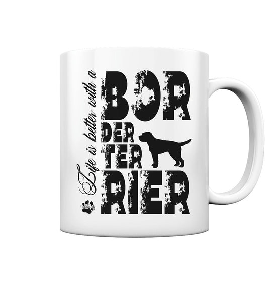 Life is better with a Border Terrier - Tasse glossy - Multitalenty