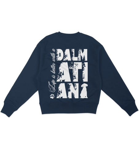 Life is better with a Dalmatian - Organic Oversize Sweatshirt - Multitalenty