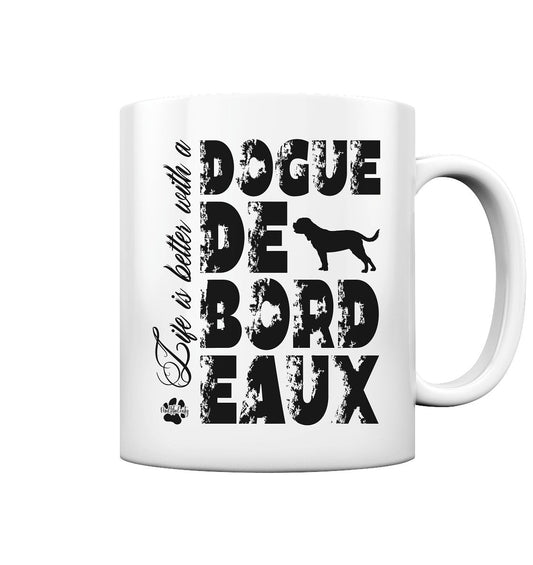 Life is better with a Dogue de Bordeaux - Tasse glossy - Multitalenty