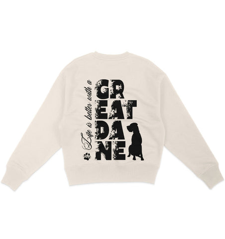 Life is better with a Great Dane - Organic Oversize Sweatshirt - Multitalenty