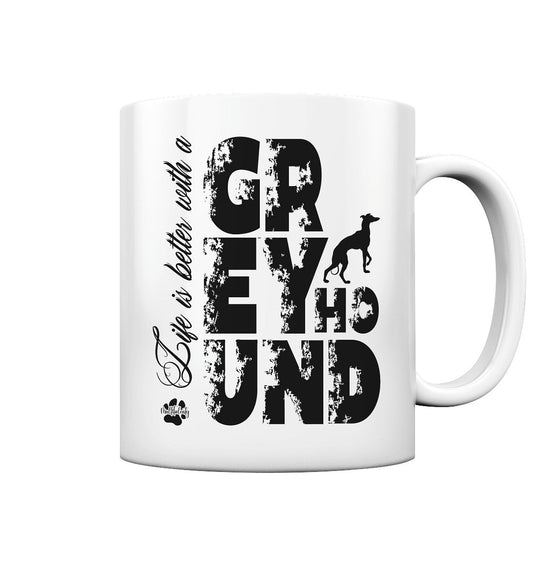 Life is better with a Greyhound - Tasse glossy - Multitalenty