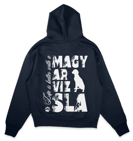 Life is better with a Magyar Vizsla - Organic Oversize Hoodie - Multitalenty