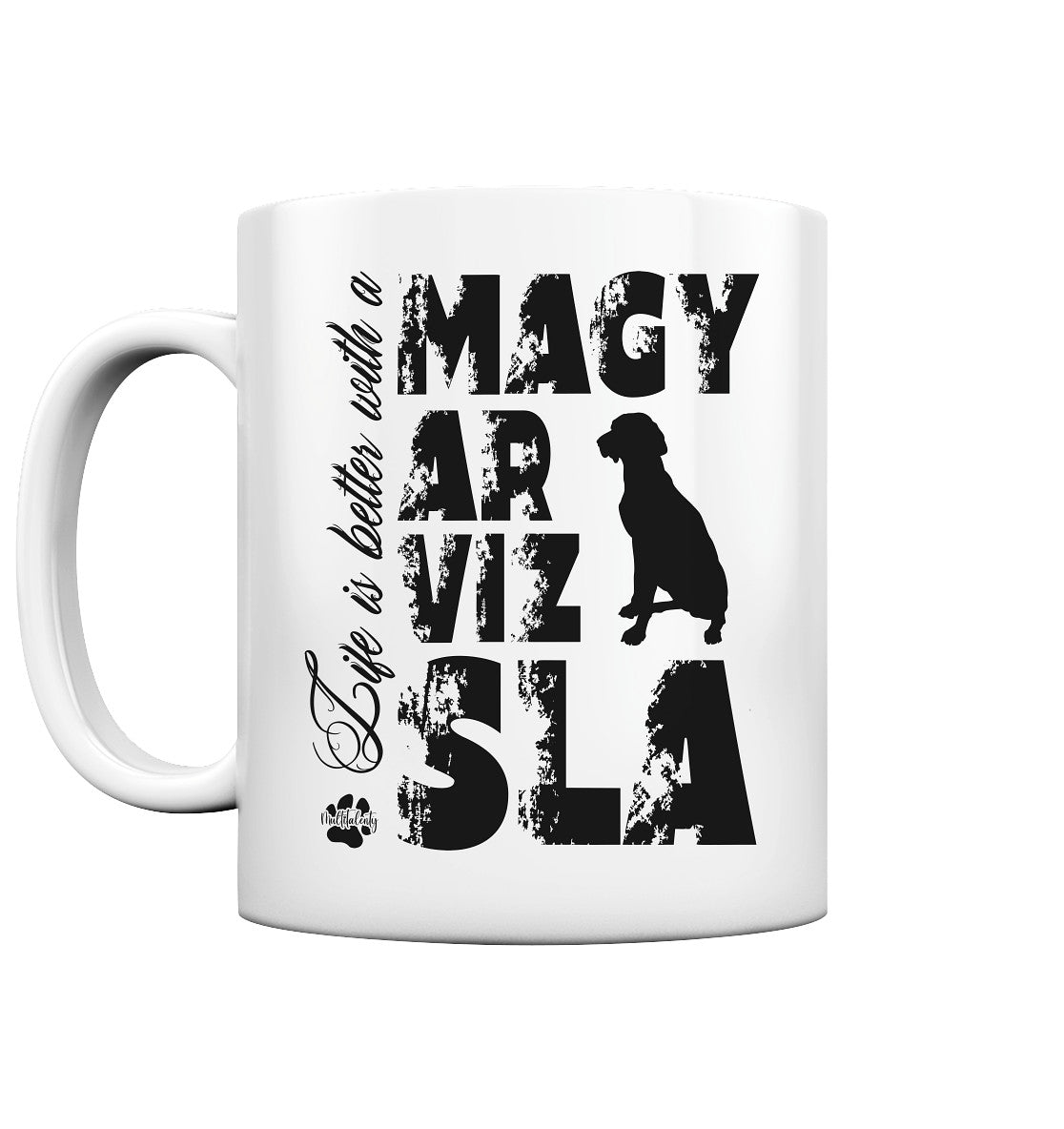 Life is better with a Magyar Vizsla - Tasse glossy - Multitalenty