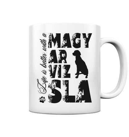 Life is better with a Magyar Vizsla - Tasse glossy - Multitalenty