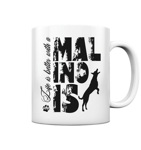 Life is better with a Malinois - Tasse glossy - Multitalenty