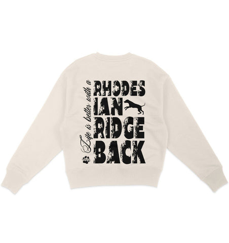 Life is better with a Rhodesian Ridgeback - Organic Oversize Sweatshirt - Multitalenty