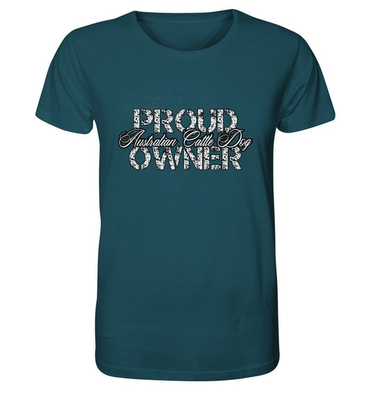 Proud Australian Cattle Dog Owner – Organic Shirt - Multitalenty